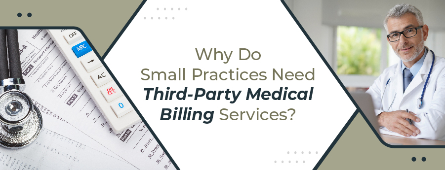 Why_Do_Small_Practices_Need_Third-Party_Medical_Billing_Services