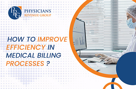 How to Improve Efficiency in Medical Billing Processes