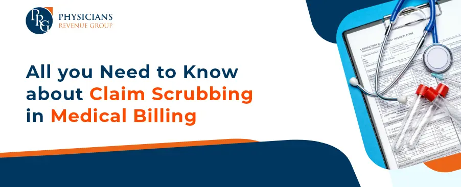 All you Need to Know about Claim Scrubbing in Medical Billing