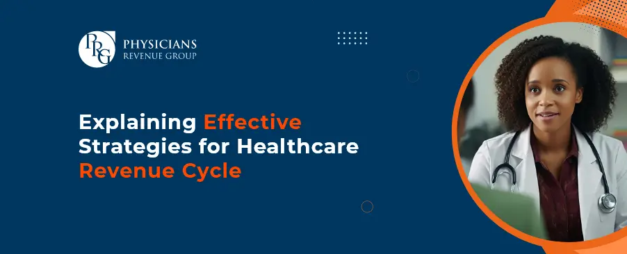 Explaining Effective Strategies for Healthcare Revenue Cycle