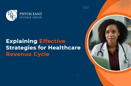 Explaining Effective Strategies for Healthcare Revenue Cycle